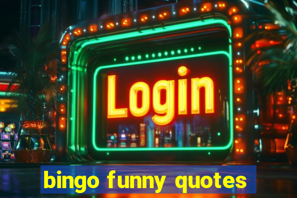 bingo funny quotes